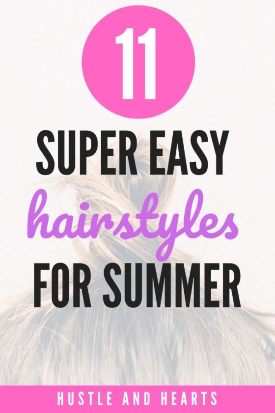 11 Quick and Easy Hair Tutorials For Hot Weather | Hustle and Hearts